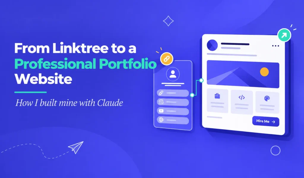 From Linktree to a professional portfolio website how I built mine with Claude